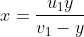 x=\dfrac{u_1y}{v_1-y}